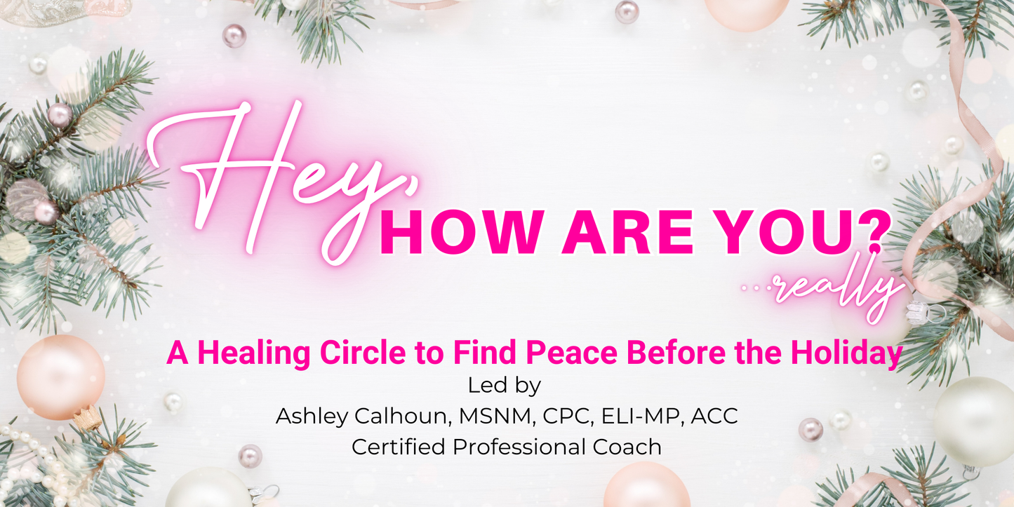 Hey, How Are You...Really? Healing Circle